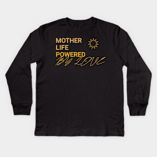 mother life powered by love Kids Long Sleeve T-Shirt